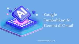 Google Menambahkan Fitur AI Gemini Ke Gmail